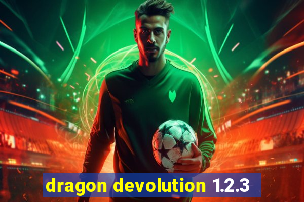 dragon devolution 1.2.3